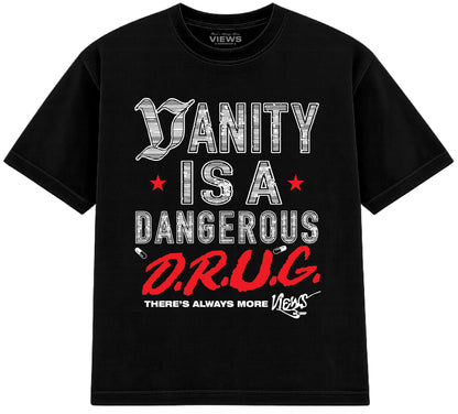 Vanity is a Drug  S/S Tee